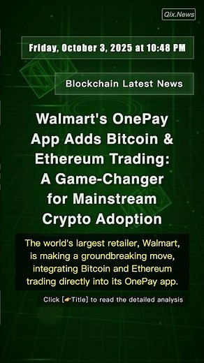 🧐👉 Walmart's OnePay App Adds Bitcoin & Ethereum Trading: A Game-Changer for ... #QixNewsCrypto