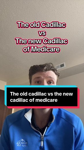 Comparing the Old and New Cadillac of Medicare