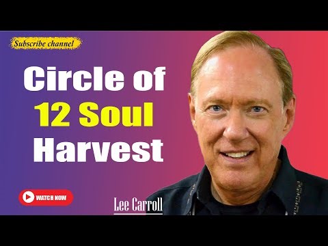 Kryon - Lee Carroll 2025 | KRYON REVEALS THE CIRCLE OF 12 SOUL HARVEST ACTIVATION