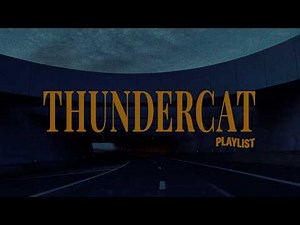 𝒑𝒍𝒂𝒚𝒍𝒊𝒔𝒕 | Thundercat's Best Songs for Reading & Work