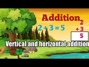 Addition #2 methods #vertical addition #horizontal addition #class 1 and class 2