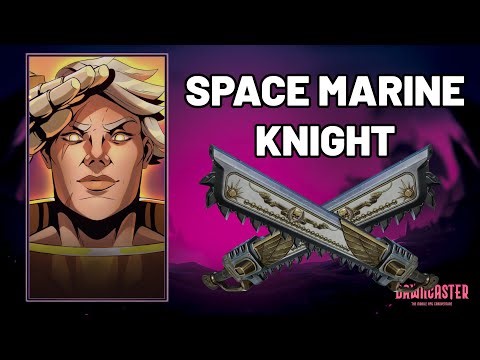 Dawncaster - Space Marine Knight - 🪚 They're for carpentry, I swear 🪚
