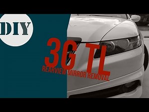How to Remove 3G TL Rear View Mirror