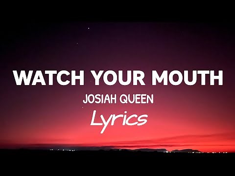 Watch Your Mouth (Lyrics Video) - Josiah Queen