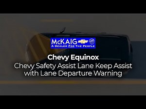 Chevy Equinox | Chevy Safety Assist Lane Keep Assist with Lane Departure Warning | McKaig