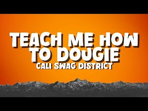 Cali Swag District - Teach Me How To Dougie [Lyrics]
