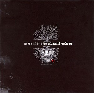 Black Boot Trio - Eternal Return