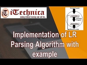 43. Implementation of LR Parsing Algorithm with example