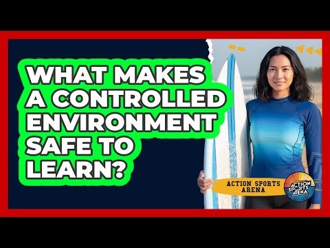 What Makes A Controlled Environment Safe To Learn?