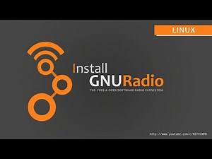 Install GNU Radio | Linux | Open Souce toolkit for software radio | 2018