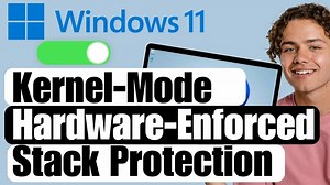 How to Enable Kernel-Mode Hardware-Enforced Stack Protection in Windows 11