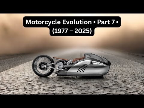 Motorcycle Evolution • Part 7 • (1977 – 2025)
