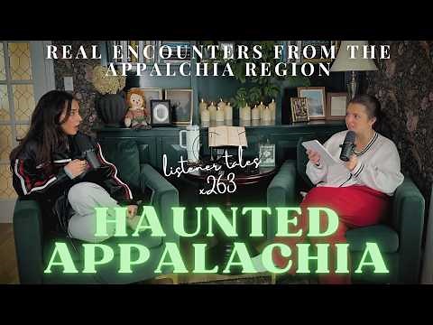 x263. Haunting Appalachia Encounters | Ghosts, Cryptids, and... Frogman?! | Paranormal Podcast