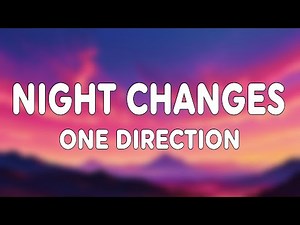 One Direction - Night Changes (Lyrics)