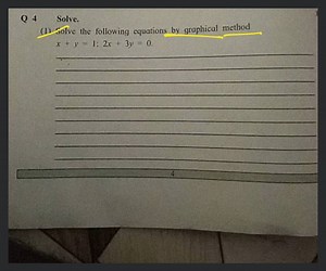 Q 4 Solve. (1) Solve the following equations by graphical metho... | Filo