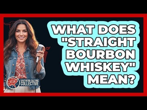 What Does "Straight Bourbon Whiskey" Mean?