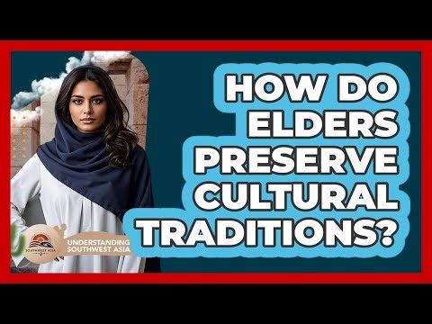 How Do Elders Preserve Cultural Traditions?