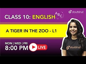 8 PM Class 10 NCERT English -A TIGER IN THE ZOO By Bhumika Ma'am | L1 English Medium