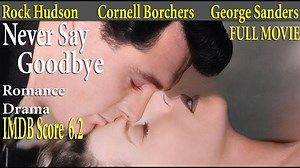 Never Say Goodbye 1956 with Rock Hudson, Cornell Borchers and Shelley Fabar