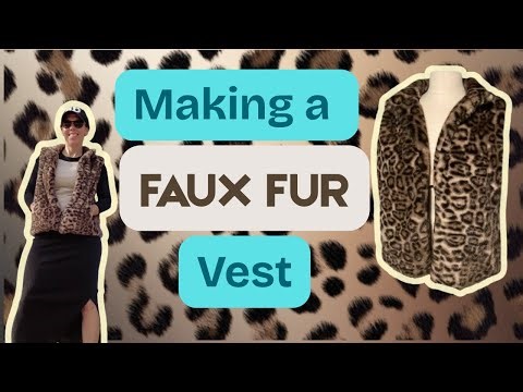 Making a Faux Fur Vest | Fab or Flop?! You decide :)