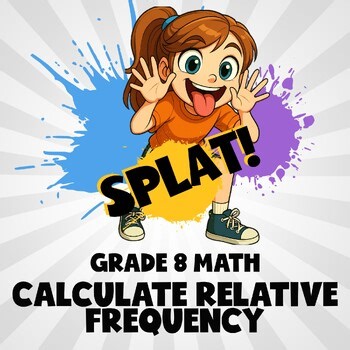 Calculate Relative Frequency SPLAT! Math Game - No Prep Grade 8 Review