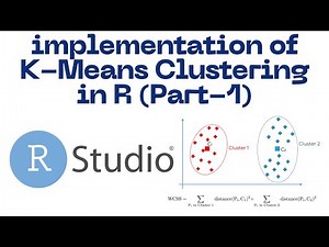 Implementation of K-Means Clustering in R (Part - 1)