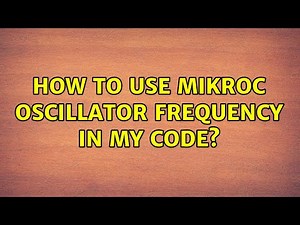 How to use mikroC oscillator frequency in my code?