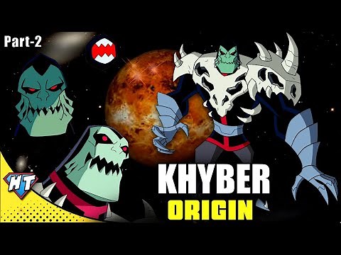 Khyber Ben 10 | Khyber Origin Part-2 | Khyber Power & Story Explained by hero time | Part-2