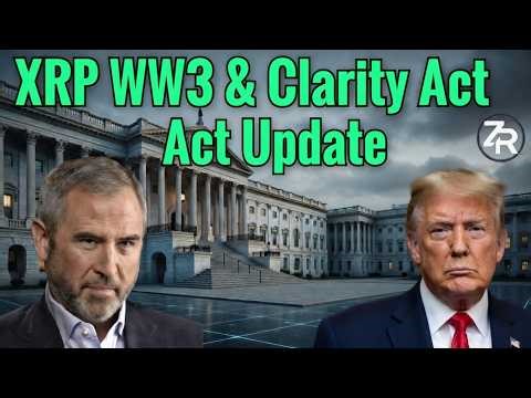XRP WW3 & Clarity Act Update