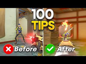 Over 100 More Tips to Instantly Improve in Valorant