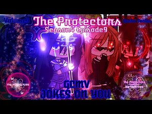 Jokes On You GCMV || THE PROTECTORS💕 Season4 ep9 || Gacha Club Music Video Series