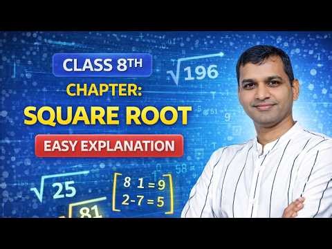 Class 8 Maths Chapter Square Root | Easy Explanation | Full Concept 🔥