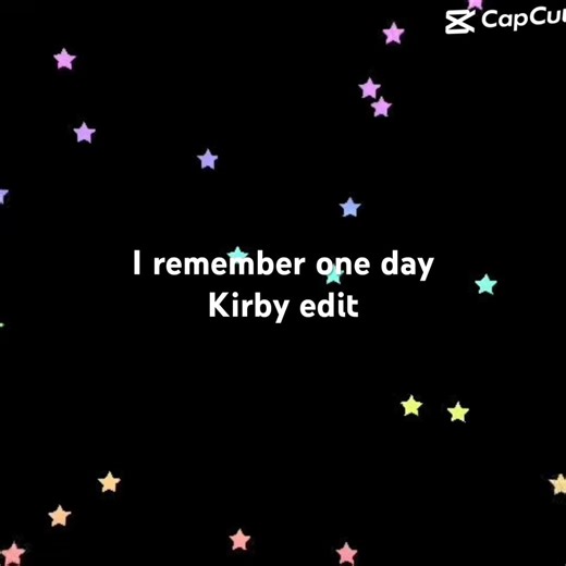 I remember One Day Kirby edit