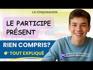 Le participe présent ✔️ TOUT EXPLIQUÉ (Cours 47) EXERCICES & ÉVALUATIONS — Marie de Charlevoix🌷
