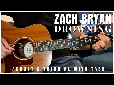 Drowning (Acoustic) - Zach Bryan | Guitar Tutorial + Tabs