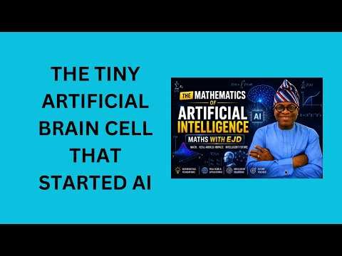 23. The Tiny Artificial Brain Cell That Started AI