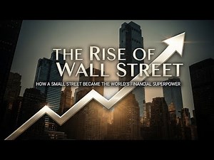 The Rise of Wall Street: How a Small Street Became the World’s Financial Superpower