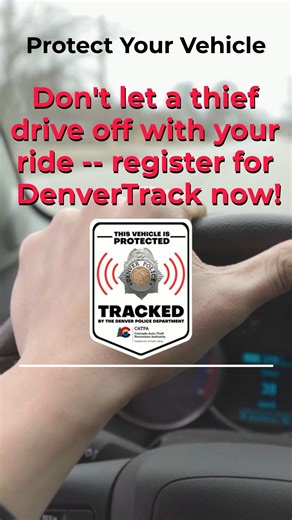 HAVE YOU SIGNED UP FOR DENVERTRACK YET? The DenverTrack program works with any vehicle with an installed tracking device, including factory-installed or after-market devices, and GPS and Bluetooth tracking devices to track stolen vehicles in real time. The program requires vehicle owners to register for DenverTrack to preauthorize Denver Police access to the GPS location data only in the unfortunate event that their vehicle is stolen. If a registered vehicle is reported stolen, DPD will then con