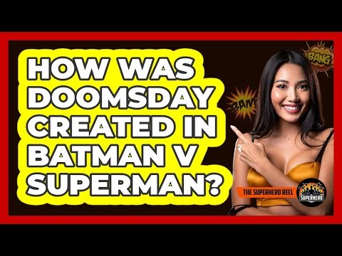 How Was Doomsday Created In Batman v Superman?