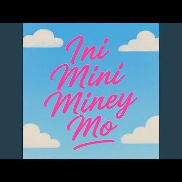 Ini Mini Miney Mo