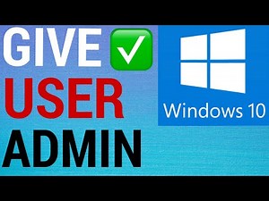 How To Give Admin Rights To User Account on Windows 10