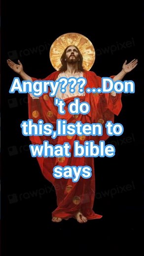 3 Things the Bible Says You Should NEVER Do When You're Angry