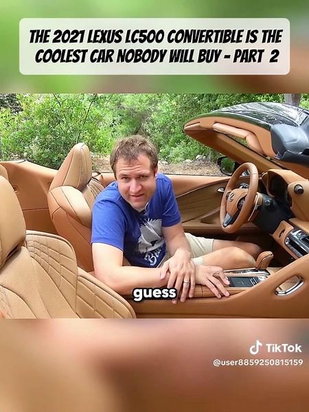Part 2 The 2021 Lexus LC500 Convertible Is the Coolest Car Nobody Will Buy #fyp #viralvideo #usaus
