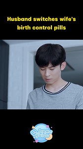 7.1K views · 79 reactions | Husband switches wife's birth control pills | C-drama guide | Facebook