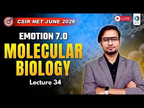 Molecular Biology | CSIR NET June 2026 | Lec 34 | IFAS