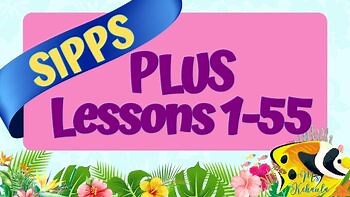 SIPPS Plus Lessons 1-55 (with ALL assessments & 100% Aligned to 4th Edition)