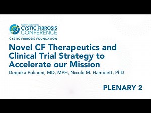 NACFC | Plenary 2: Novel CF Therapeutics & Clinical Trial Strategy to Accelerate Our Mission