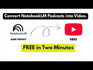 Convert NotebookLM Podcasts into YouTube Videos | Easy & Free Method (Step-by-Step Guide)