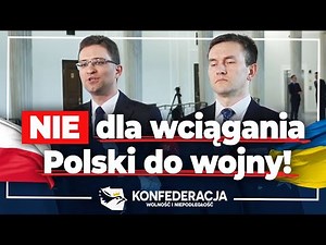 NIE dla wciągania Polski do wojny! Konfederacja