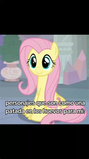 Personajes de My Little Pony que Me Irritan